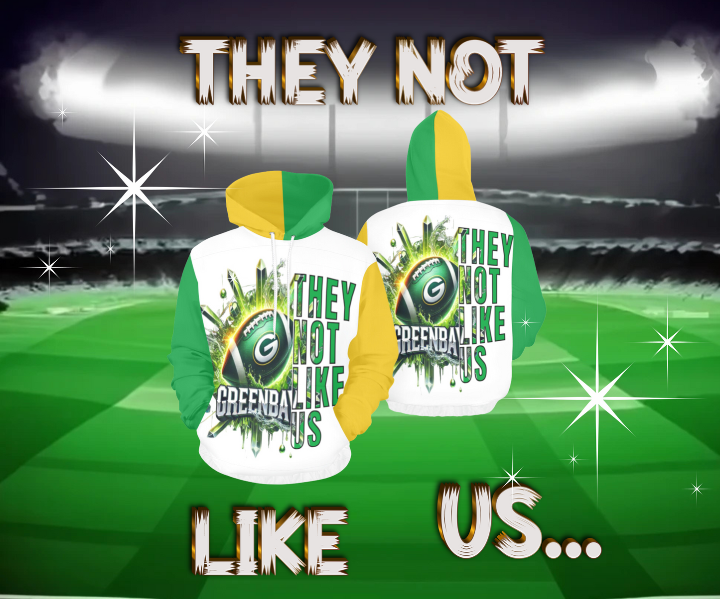 GREENBAY THEY NOT LIKE US PULL OVER HOODIES